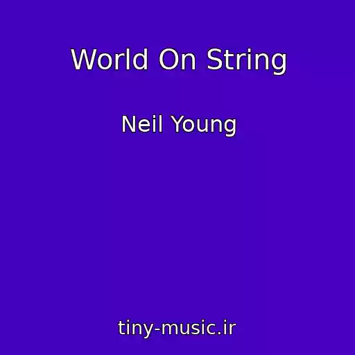 کاور آهنگ World On String از Neil Young