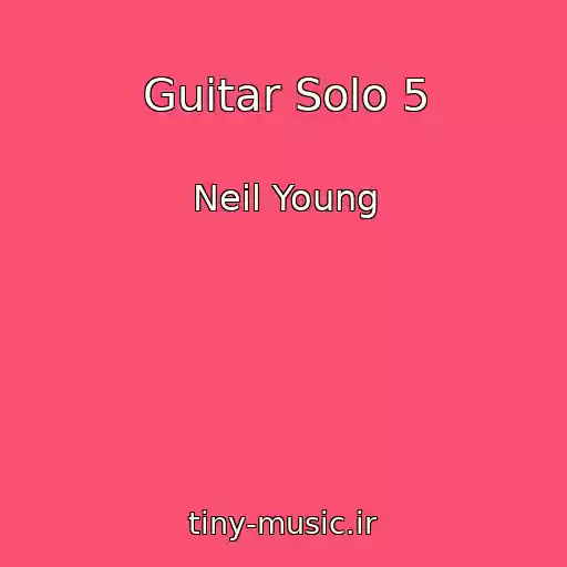 کاور آهنگ Guitar Solo 5 از Neil Young
