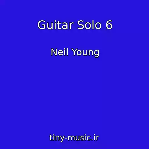 کاور آهنگ Guitar Solo 6 از Neil Young