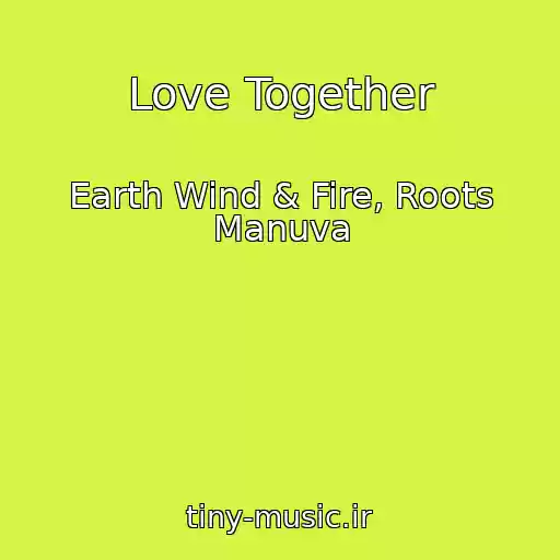 کاور آهنگ Love Together از Earth Wind & Fire, Roots Manuva