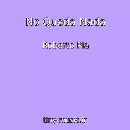 کاور آهنگ No Queda Nada از Roberto Pla