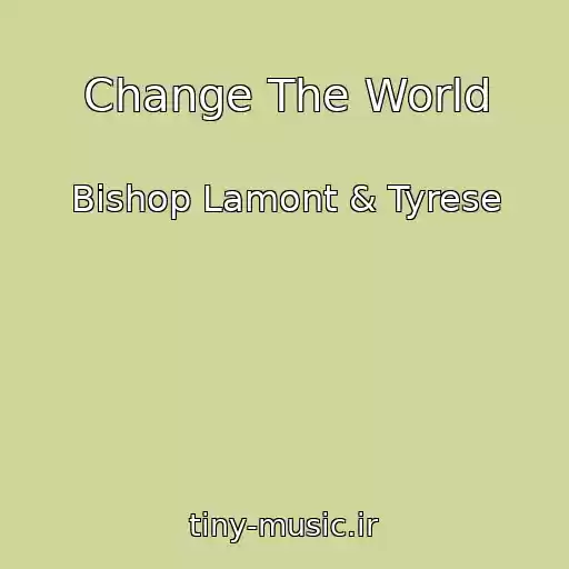 کاور آهنگ Change The World از Bishop Lamont & Tyrese