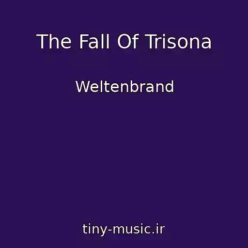 کاور آهنگ The Fall Of Trisona از Weltenbrand