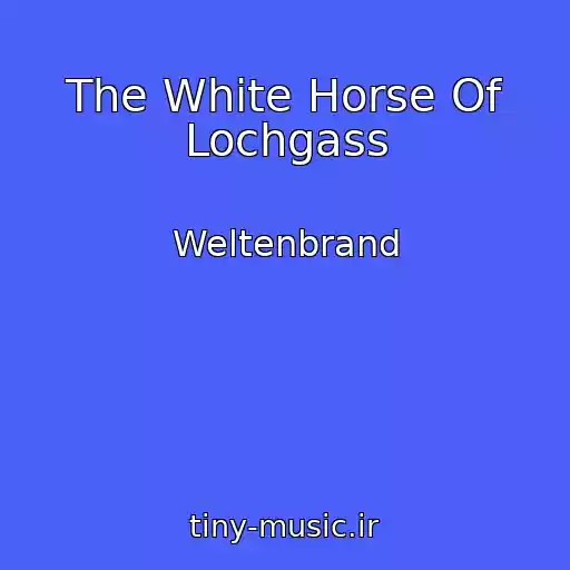 کاور آهنگ The White Horse Of Lochgass از Weltenbrand