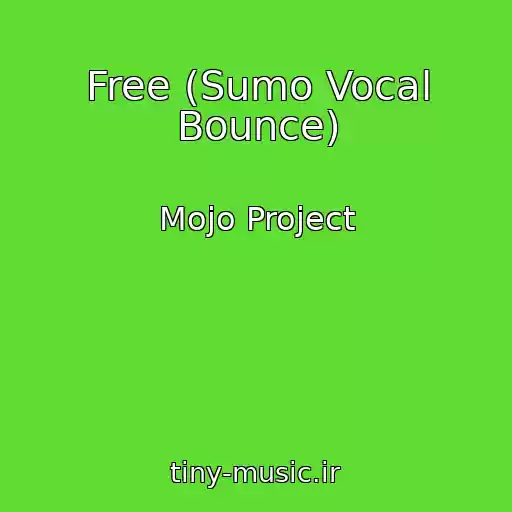 کاور آهنگ Free (Sumo Vocal Bounce) از Mojo Project