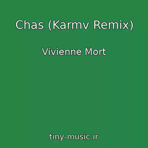 کاور آهنگ Chas (Karmv Remix) از Vivienne Mort