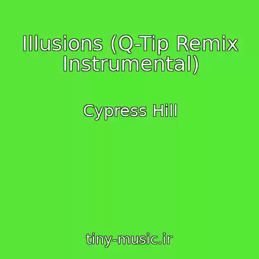 کاور آهنگ Illusions (Q-Tip Remix Instrumental) از Cypress Hill