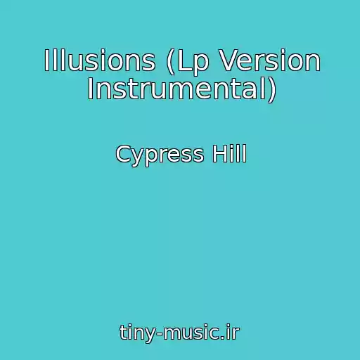 کاور آهنگ Illusions (Lp Version Instrumental) از Cypress Hill
