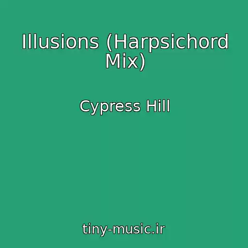 کاور آهنگ Illusions (Harpsichord Mix) از Cypress Hill