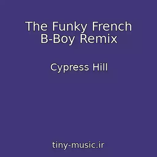 کاور آهنگ The Funky French B-Boy Remix از Cypress Hill