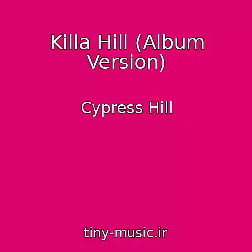 کاور آهنگ Killa Hill (Album Version) از Cypress Hill