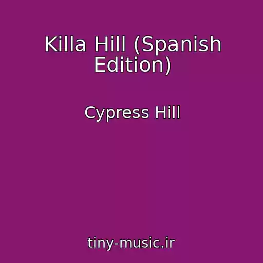 کاور آهنگ Killa Hill (Spanish Edition) از Cypress Hill
