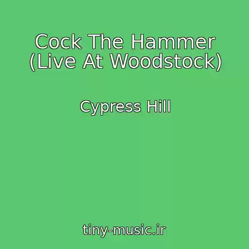 کاور آهنگ Cock The Hammer (Live At Woodstock) از Cypress Hill