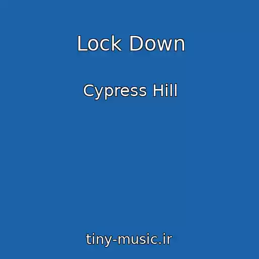 کاور آهنگ Lock Down از Cypress Hill