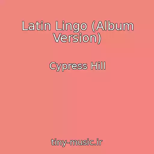 کاور آهنگ Latin Lingo (Album Version) از Cypress Hill