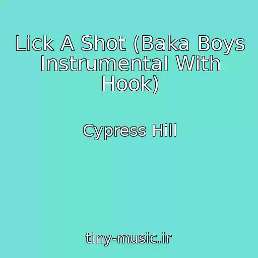 کاور آهنگ Lick A Shot (Baka Boys Instrumental With Hook) از Cypress Hill