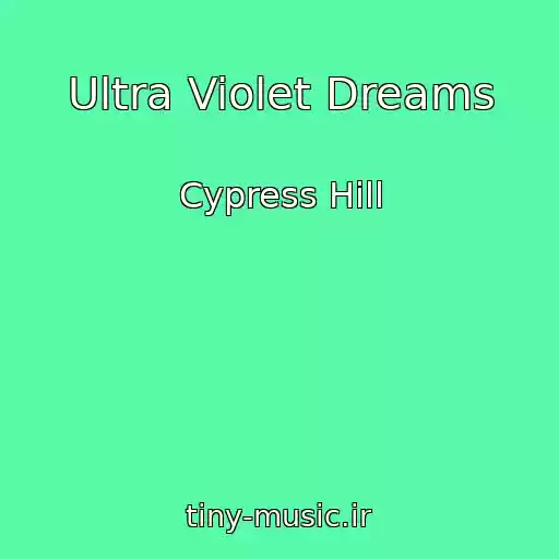 کاور آهنگ Ultra Violet Dreams از Cypress Hill