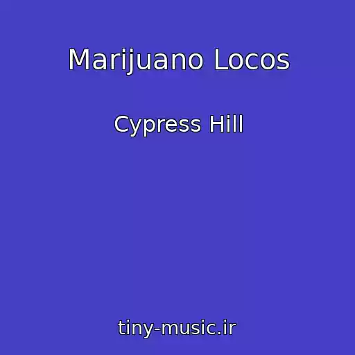 کاور آهنگ Marijuano Locos از Cypress Hill