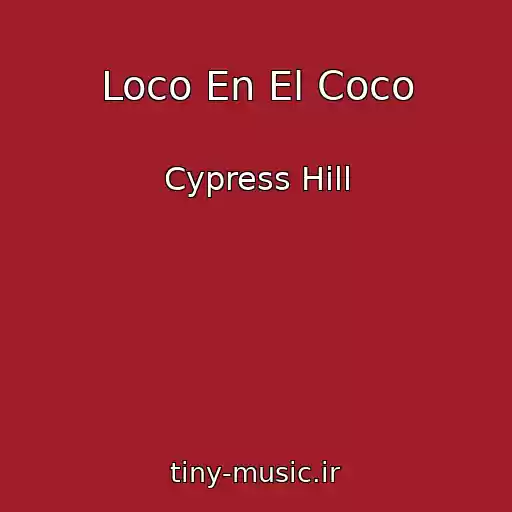 کاور آهنگ Loco En El Coco از Cypress Hill