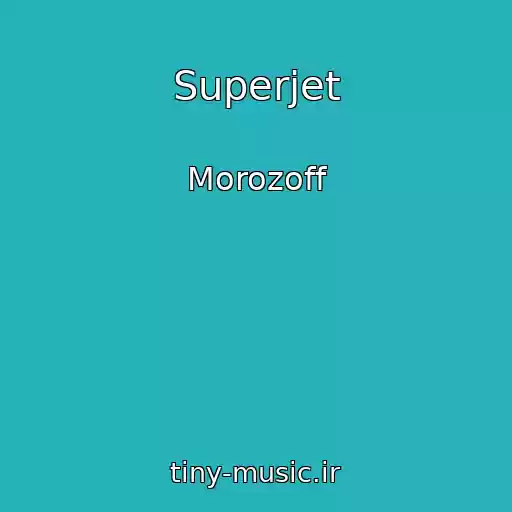 کاور آهنگ Superjet از Morozoff