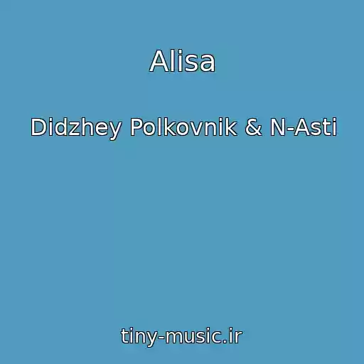 کاور آهنگ Alisa از Didzhey Polkovnik & N-Asti