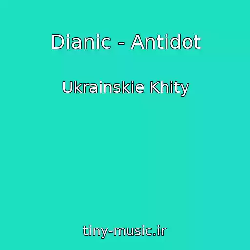 کاور آهنگ Dianic - Antidot از Ukrainskie Khity