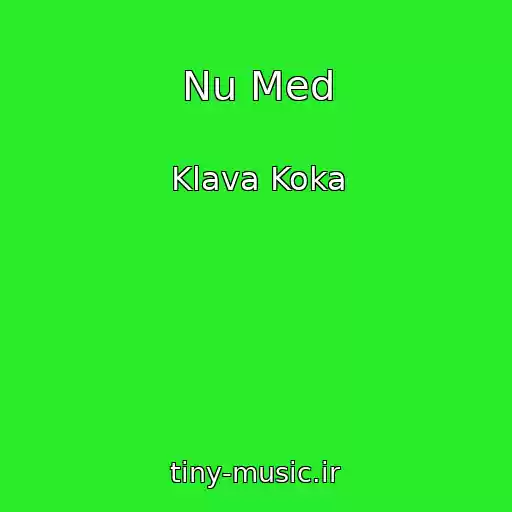کاور آهنگ Nu Med از Klava Koka