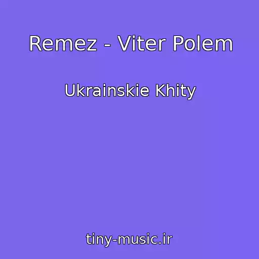 کاور آهنگ Remez - Vіter Polem از Ukrainskie Khity