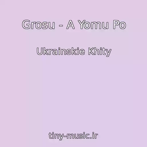 کاور آهنگ Grosu - A Yomu Po از Ukrainskie Khity
