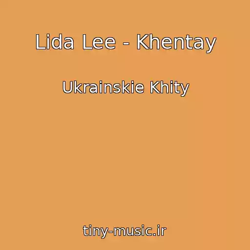 کاور آهنگ Lida Lee - Khentay از Ukrainskie Khity