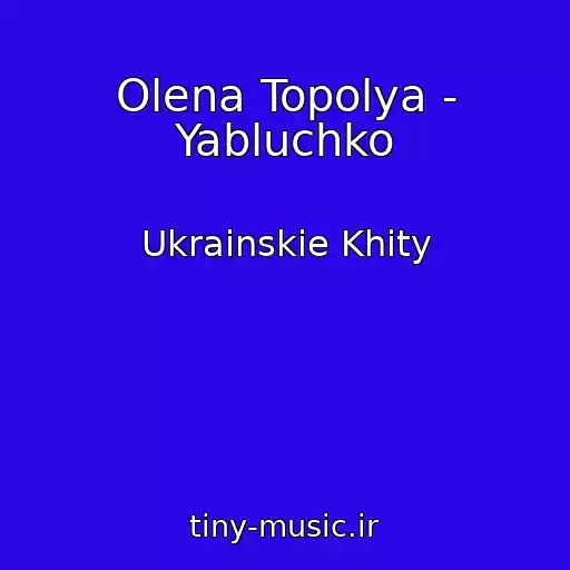 کاور آهنگ Olena Topolya - Yabluchko از Ukrainskie Khity