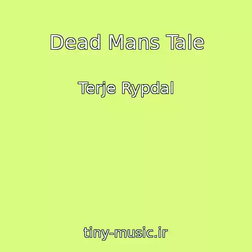 کاور آهنگ Dead Mans Tale از Terje Rypdal
