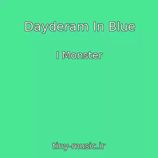 کاور آهنگ Dayderam In Blue از I Monster