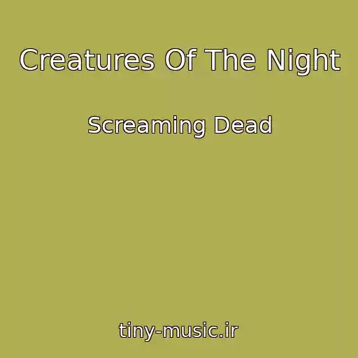 کاور آهنگ Creatures Of The Night از Screaming Dead