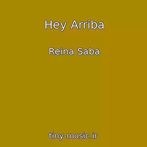 کاور آهنگ Hey Arriba از Reina Saba