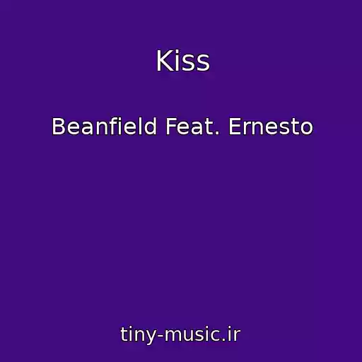 کاور آهنگ Kiss از Beanfield Feat. Ernesto