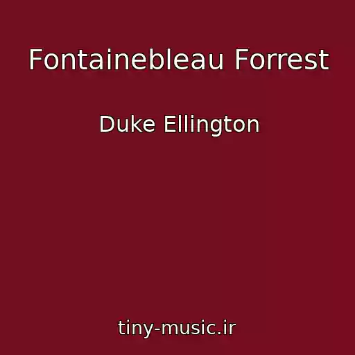 کاور آهنگ Fontainebleau Forrest از Duke Ellington