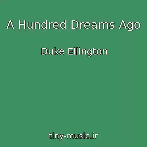 کاور آهنگ A Hundred Dreams Ago از Duke Ellington