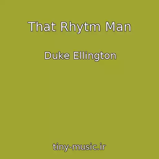 کاور آهنگ That Rhytm Man از Duke Ellington