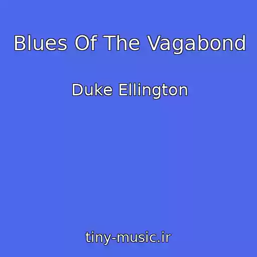 کاور آهنگ Blues Of The Vagabond از Duke Ellington