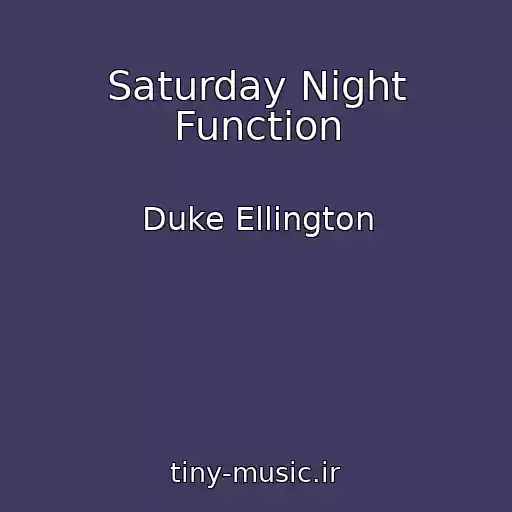 کاور آهنگ Saturday Night Function از Duke Ellington