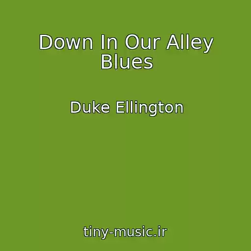 کاور آهنگ Down In Our Alley Blues از Duke Ellington