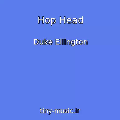 کاور آهنگ Hop Head از Duke Ellington