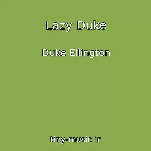 کاور آهنگ Lazy Duke از Duke Ellington