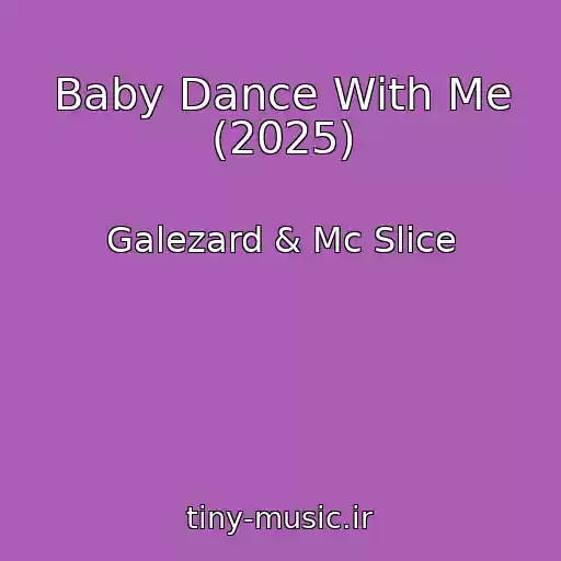 کاور آهنگ Baby Dance With Me (2025) از Galezard & Mc Slice