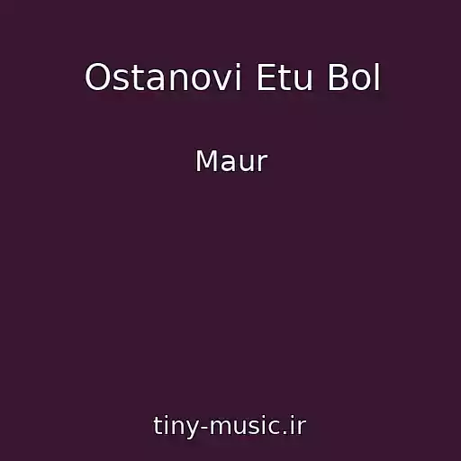 کاور آهنگ Ostanovi Etu Bol از Maur