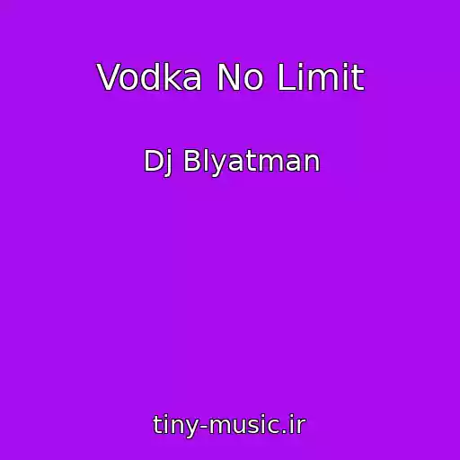 کاور آهنگ Vodka No Limit از Dj Blyatman