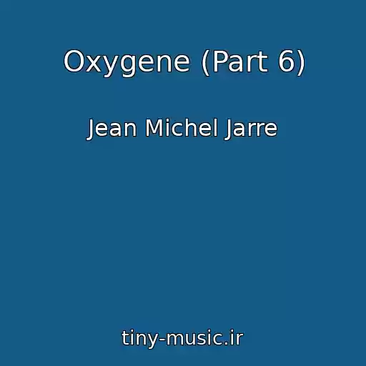 کاور آهنگ Oxygene (Part 6) از Jean Michel Jarre