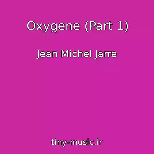 کاور آهنگ Oxygene (Part 1) از Jean Michel Jarre