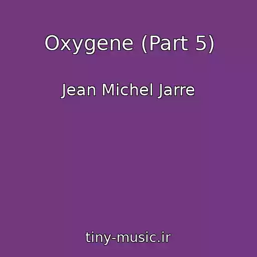 کاور آهنگ Oxygene (Part 5) از Jean Michel Jarre